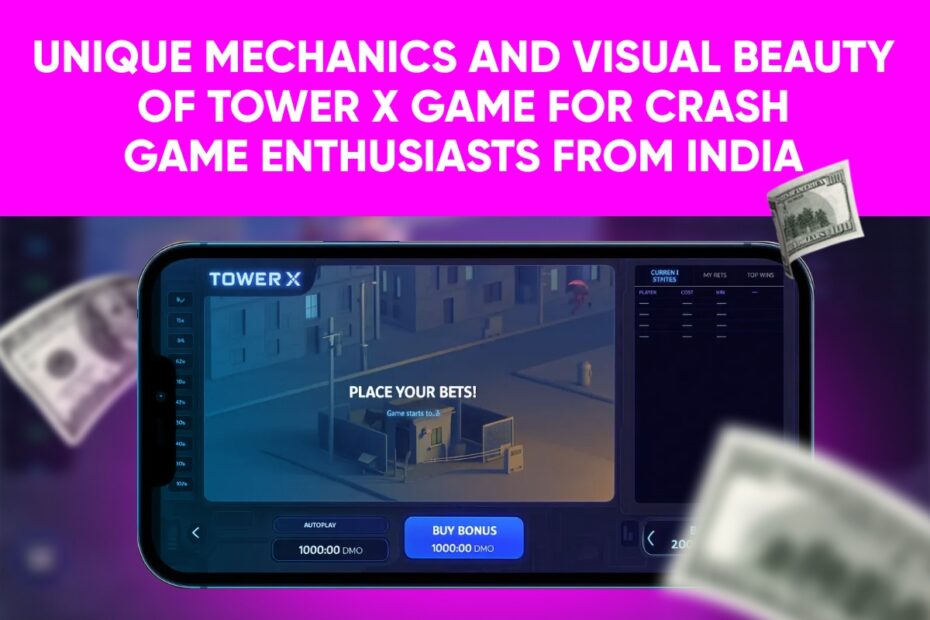 Unique Mechanics and Visual Beauty of Tower x Game for Crash Game Enthusiasts from India